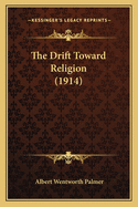 The Drift Toward Religion (1914)