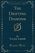 The Drifting Diamond (Classic Reprint)