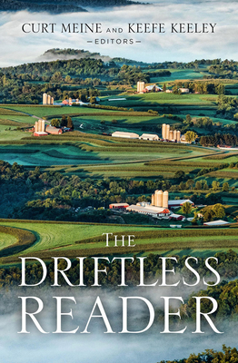 The Driftless Reader - Meine, Curt D (Editor), and Keeley, Keefe (Editor)