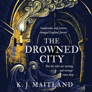 The Drowned City: A compulsive historical mystery set in Jacobean Bristol