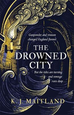 The Drowned City: Daniel Pursglove 1 - Maitland, K. J.