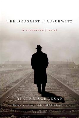 The Druggist of Auschwitz: A Documentary Novel - Schlesak, Dieter, and Hargraves, John (Translated by)