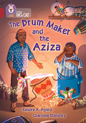 The Drum Maker and the Aziza: Band 14/Ruby - Agard, Sandra A., and Collins Big Cat (Prepared for publication by)