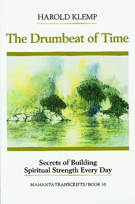 The Drumbeat of Time: Mahanta Transcripts - Klemp, Harold