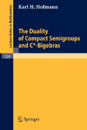 The Duality of Compact Semigroups and C*-Bigebras