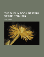 The Dublin Book of Irish Verse, 1728-1909