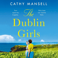 The Dublin Girls: A powerfully heartrending family saga of three sisters in 1950s Ireland