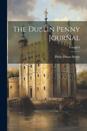 The Dublin Penny Journal; Volume 4