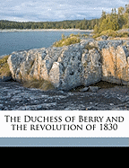 The Duchess of Berry and the Revolution of 1830