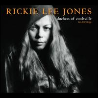 The Duchess of Coolsville: An Anthology - Rickie Lee Jones