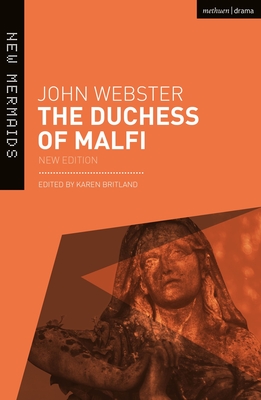 The Duchess of Malfi - Webster, John, and Britland, Karen (Editor)