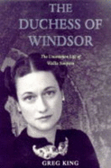 The Duchess of Windsor: Uncommon Life of Wallis Simpson
