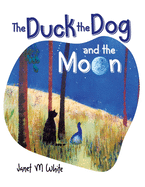 The Duck the Dog and the Moon