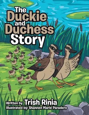 The Duckie and Duchess Story - Rinia, Trish