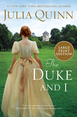 The Duke and I: Daphne's Story, the Inspiration for Bridgerton Season One (Large Print) - Quinn, Julia