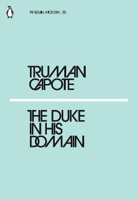 The Duke in His Domain - Capote, Truman