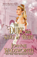 The Duke Who Stole My Heart: A Clean & Sweet Historical Regency Romance