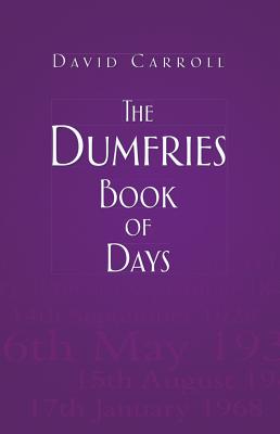 The Dumfries Book of Days - Carroll, David