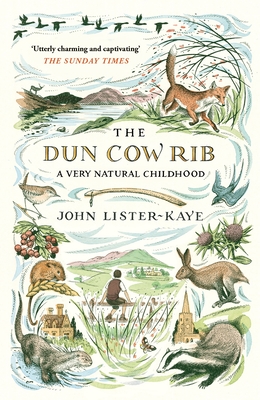 The Dun Cow Rib: A Very Natural Childhood - Lister-Kaye, John