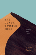 The Dune's Twisted Edge: Journeys in the Levant