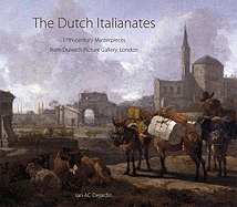 The Dutch Italianates: 17th Century Masterpieces from Dulwich Picture Gallery, London