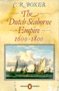 The Dutch Seaborne Empire: 1600-1800 - Boxer, C R, Professor, and Plumb, J H (Introduction by)