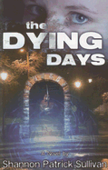 The Dying Days - Sullivan, Shannon Patrick