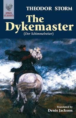 The Dykemaster - Storm, Theodor, and Jackson, Denis (Translated by)