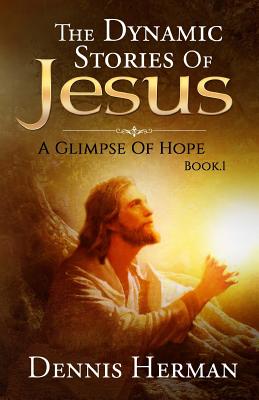 The Dynamic Stories Of Jesus - Herman, Dennis