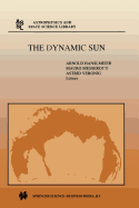 The Dynamic Sun: Proceedings of the Summerschool and Workshop Held at the Solar Observatory, Kanzelhhe, Krnten, Austria, August 30-September 10, 1999