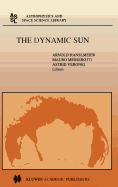 The Dynamic Sun: Proceedings of the Summerschool and Workshop Held at the Solar Observatory, Kanzelhohe, Karnten, Austria, August 30-September 10, 1999
