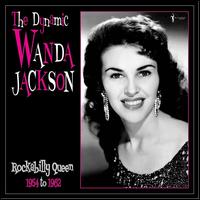 The Dynamic Wanda Jackson: Rockabilly Queen 1954-1962 - Wanda Jackson