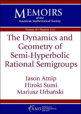 The Dynamics and Geometry of Semi-Hyperbolic Rational Semigroups - Atnip, Jason, and Sumi, Hiroki, and Urbanski, Mariusz