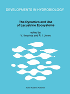 The Dynamics and Use of Lacustrine Ecosystems: Proceedings of the 40-Year Jubilee Symposium of the Finnish Limnological Society, Held in Helsinki, Finland, 6-10 August 1990