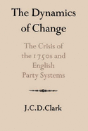 The Dynamics of Change: The Crisis of the 1750s and English Party Systems