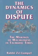 The Dynamics of Dispute: Machlokess in Talmudic Times
