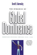 The Dynamics of Global Dominance: European Overseas Empires, 1415-1980