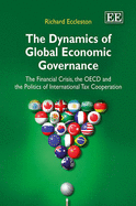 The Dynamics of Global Economic Governance: the Financial Crisis, the OECD, and the Politics of International Tax Cooperation
