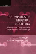 The Dynamics of Industrial Clustering: International Comparisons in Computing and Biotechnology