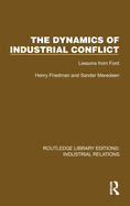 The Dynamics of Industrial Conflict: Lessons from Ford