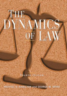 The Dynamics of Law - Hamilton, Michael S, and Spiro, George W