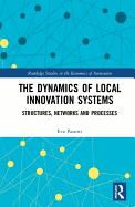 The Dynamics of Local Innovation Systems: Structures, Networks and Processes