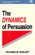 The Dynamics of Persuasion: Communication and Attitudes in the 21st Century