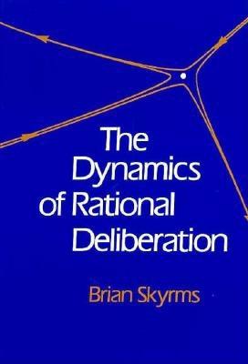 The Dynamics of Rational Deliberation - Skyrms, Brian