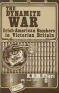 The dynamite war : Irish American bombers in Victorian Britain