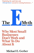 The E-myth : Why most businesses don't work and what to do about it.