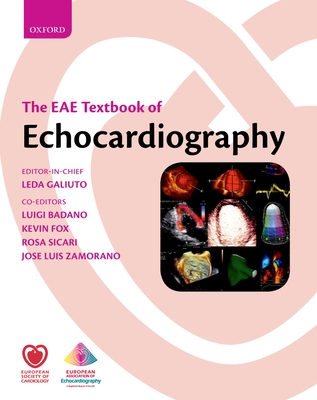 The EAE Textbook of Echocardiography - Galiuto, Leda (Editor), and Badano, Luigi (Editor), and Fox, Kevin (Editor)