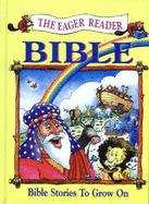 The Eager Reader Bible: Bible Stories to Grow on