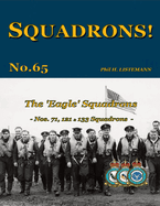 The 'Eagle' Squadrons: Nos 71, 121 & 133 Squadrons