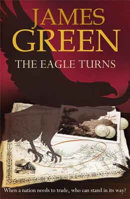 The Eagle Turns: Agents of Independence Series - Green, James